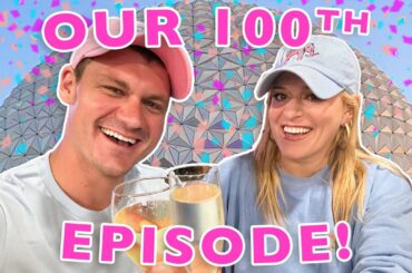 Our 100th Video!!! | Celebrating At EPCOT With A Fireworks Dinner Party, Goodbye Harmonious