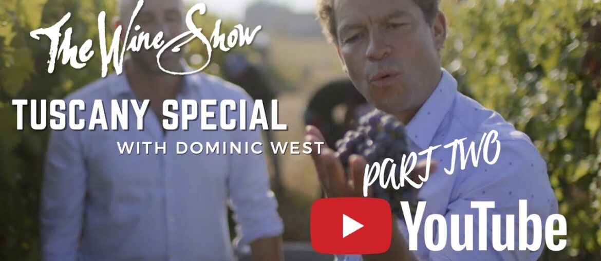THE WINE SHOW: TUSCANY SPECIAL PART 2 THE WINE SHOW: TUSCANY SPECIAL PART 2