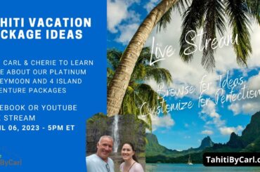 Tahiti Vacation Package Overviews - Browse for Ideas - Customize for Perfection