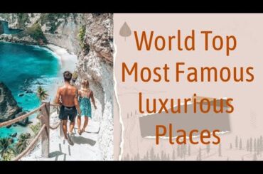 World Top Most Famous Luxurious Places #Dubai #paris #beverlyhills #monaco #tranding #Latest