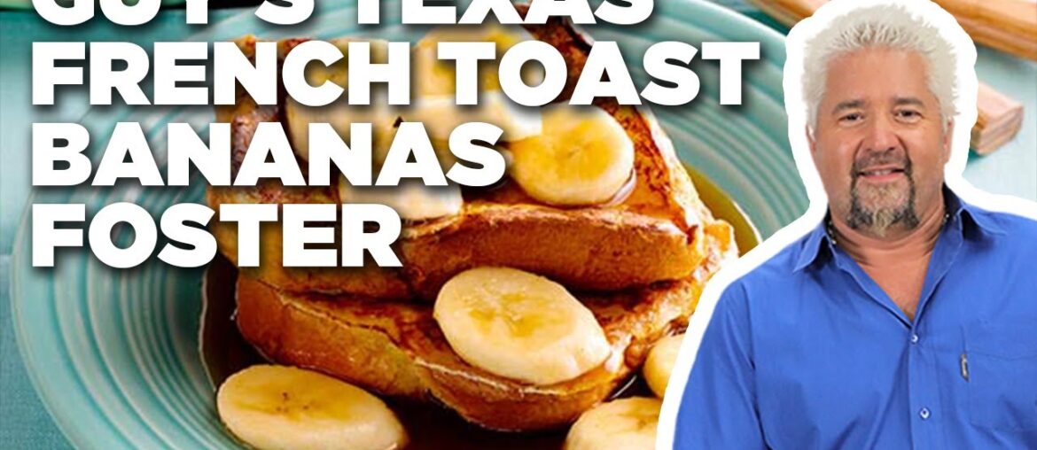 Guy Fieri's Texas French Toast Bananas Foster | Guy's Big Bite | Food Network