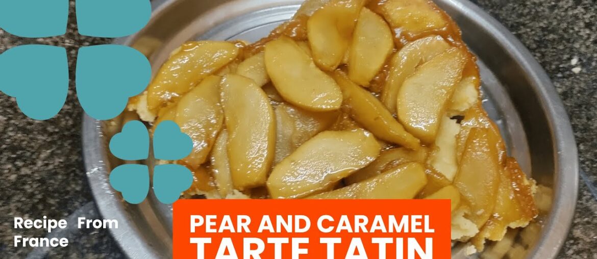 Recipe from  France  | How to  make Pear and caramel tarte Tatin | French recipe | My style