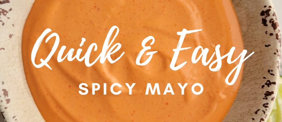 3 INGREDIENT, 1 MINUTE SPICY MAYO