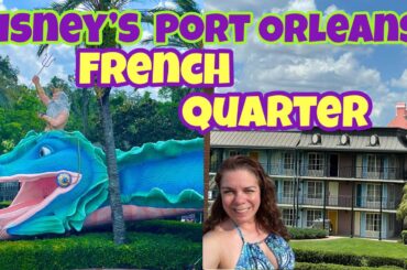 Disney's Port Orleans French Quarter Resort - FULL TOUR & Review 2023