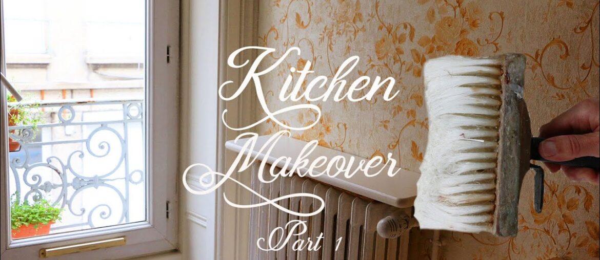 KITCHEN MAKEOVER – Part 1- FRENCH APARTMENT KITCHEN MAKEOVER - Part 1- FRENCH APARTMENT