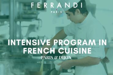 Intensive Professionnal Program in French Cuisine at FERRANDI Paris