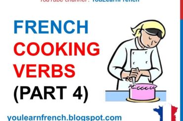 French Lesson 230 - COOKING VERBS Part 4 Kitchen Utensils Food Vocabulary French cuisine recipes