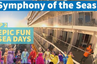 EPIC FUN SEA DAYS on Royal Caribbean Symphony of the Seas - Flowrider, Ice Skating EP 2