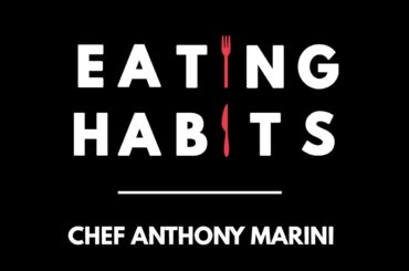 Eating Habits Podcast | Chef Anthony Marini