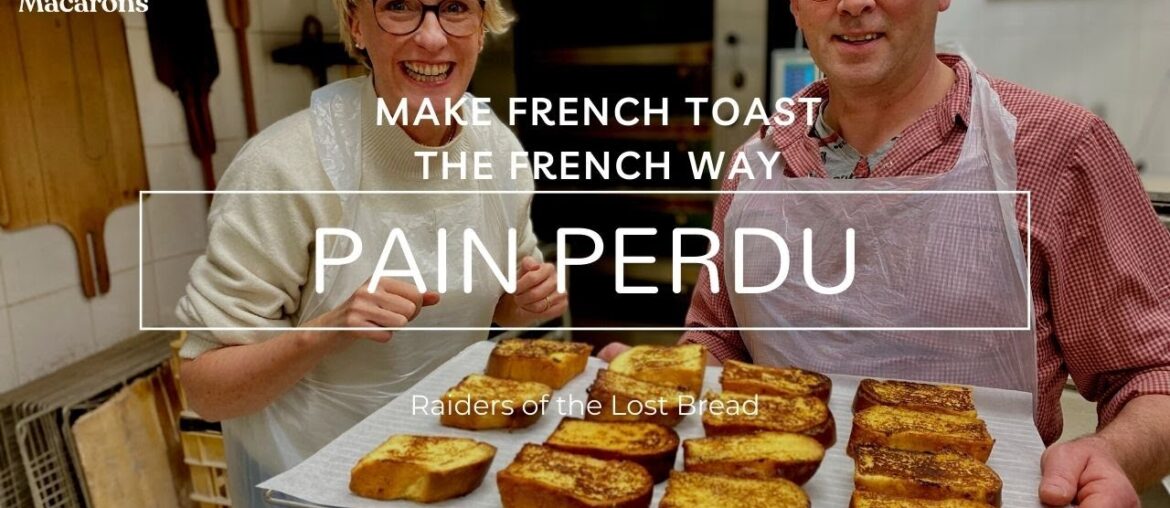 Classic Pain Perdu – How to Make the Best French Toast from a Bakery near Paris! Classic Pain Perdu - How to Make the Best French Toast from a Bakery near Paris!