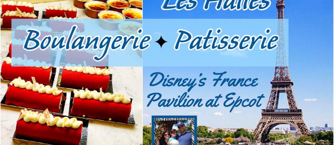 Disney Food | Les Halles France Patisserie in Epcot Disney Food | Les Halles France Patisserie in Epcot