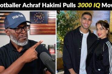 Footballer Achraf Hakimi Pulls 3000 IQ Move Before Divorce!