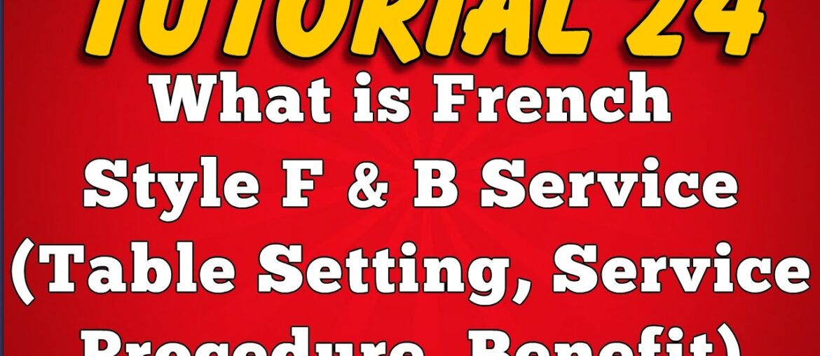 What is French Style Food Service – Feature, Table Setting, Service Procedure (Tutorial 24) What is French Style Food Service - Feature, Table Setting, Service Procedure (Tutorial 24)