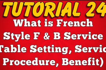 What is French Style Food Service - Feature, Table Setting, Service Procedure (Tutorial 24)