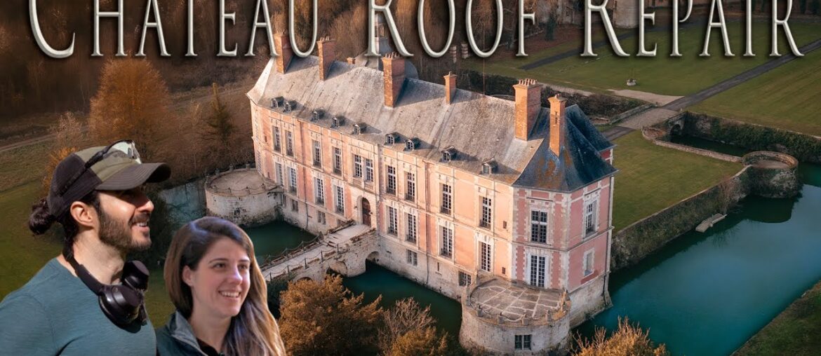 Chateau Roof Repair On A Budget | French Chateau Renovations #28 Chateau Roof Repair On A Budget | French Chateau Renovations #28