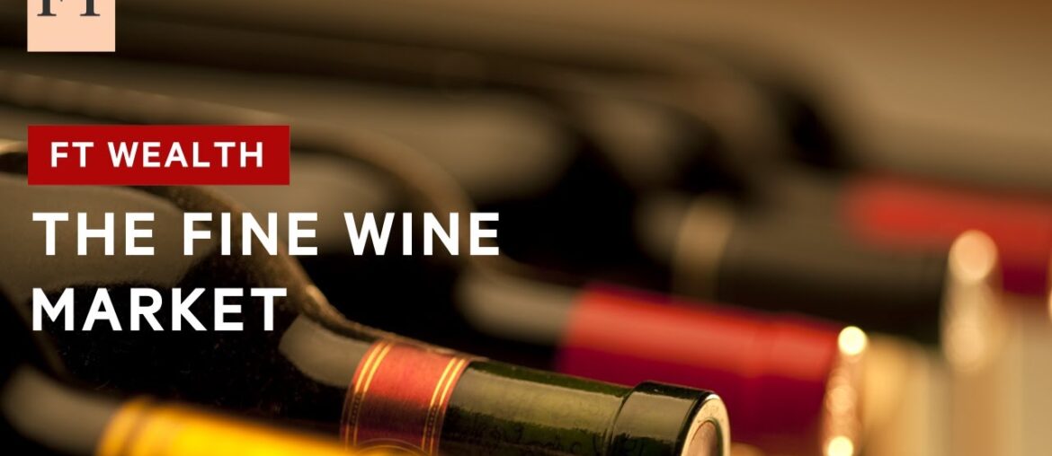 Can the fine wine market maintain its performance? | FT Wealth