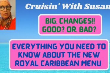2023 Royal Caribbean's New Menu and Main Dining Room Changes
