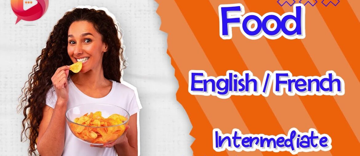 Practice French: Food-Intermediate. Learn and improve your French quickly and naturally.
