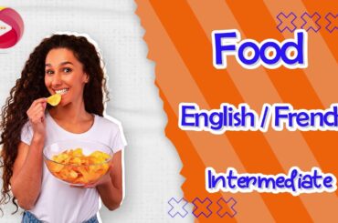 Practice French: Food-Intermediate. Learn and improve your French quickly and naturally.
