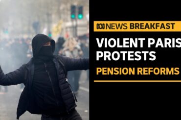Violent clashes erupt in Paris on eve of pension reform vote | ABC News
