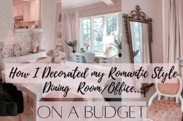How I Decorated my Modern, Romantic, Parisian Style Dining Room/Office Space on a Budget ~ How to