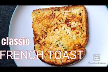 How to Make French Toast!! Classic Quick and Easy Recipe