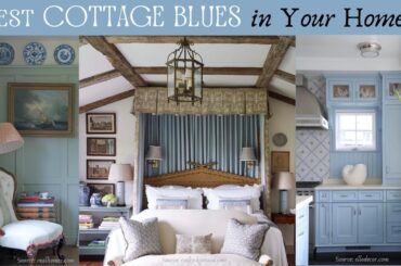 Cottage BLUE Colors in Your Home ~ Home Decorating Ideas!