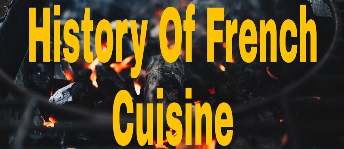 French Cuisine History || French Cuisine Kiya Hai ||