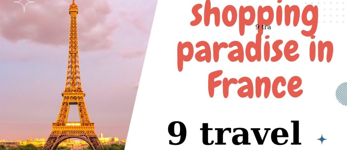 Shopping Paradise In France – 9 travel Shopping Paradise In France - 9 travel