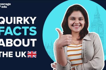 Interesting Facts about UK | Unbelievable Facts You Need to Know about UK | Leverage Edu