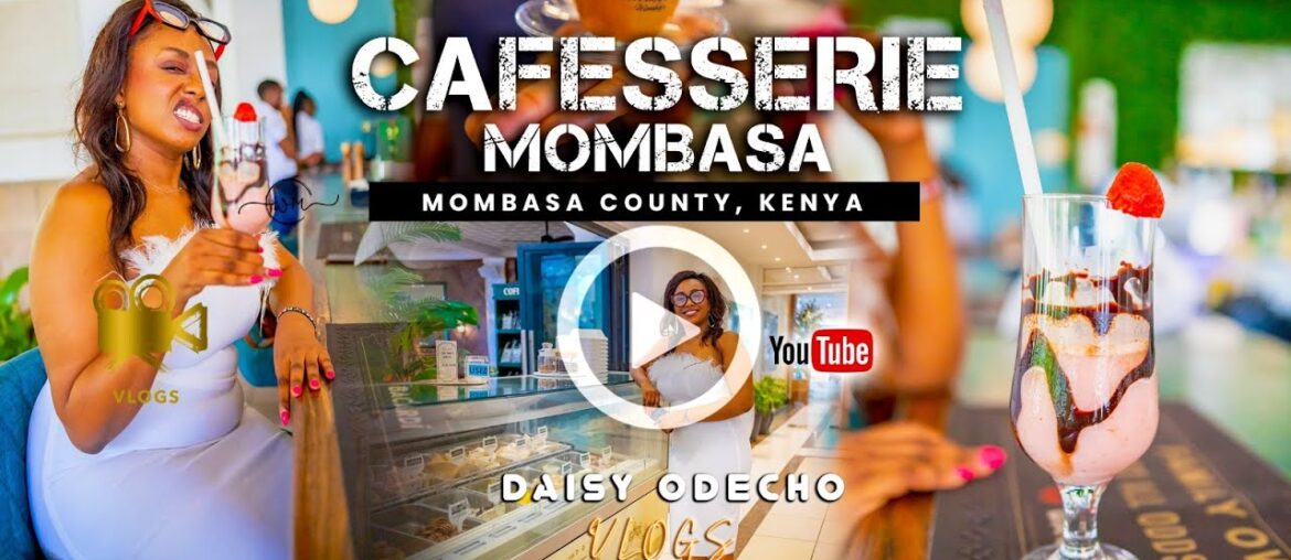 CAFESERRIE MOMBASA || BRASSERIE BEST FOR FRENCH PASTRIES , ITALIAN COFFEE & CONTINENTAL CUISINE