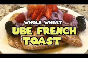 Quick & Easy UBE FRENCH TOAST - Healthy Whole Wheat Recipe