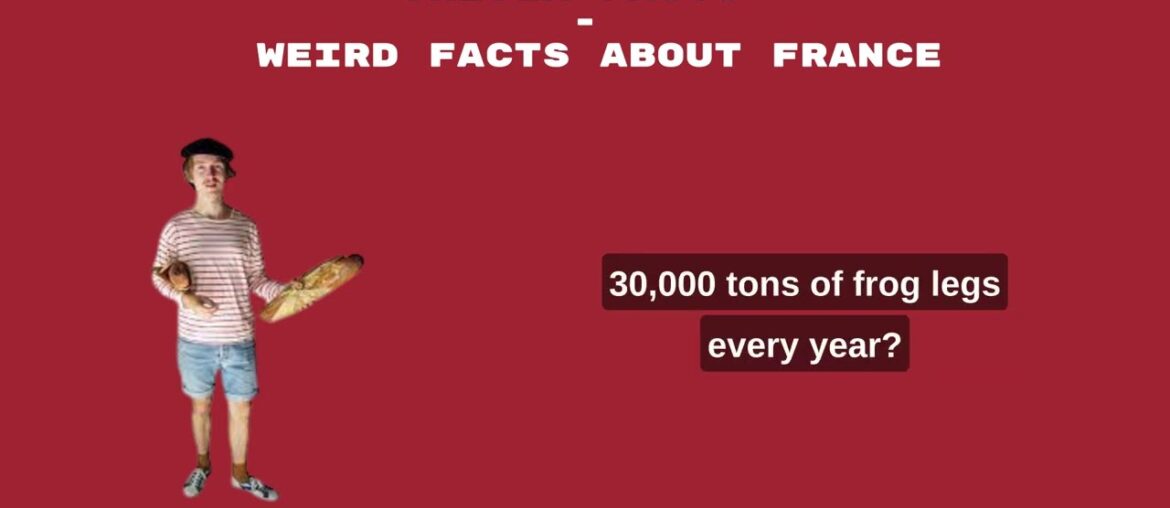 Trivia facts - weird facts about France