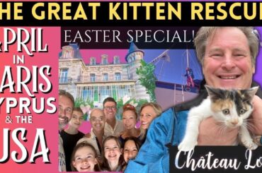 APRIL in PARIS, Cyprus & USA, KITTEN RESCUE, & Sailboat DIY --EPIC XL Easter Episode!
