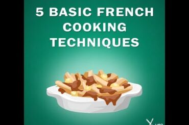 5 Basic French Cooking Techniques