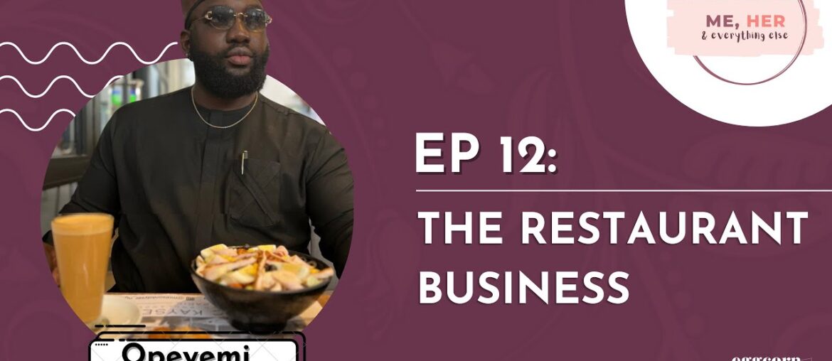 The restaurant business in lagos ft Opeyemi Famakin The restaurant business in lagos ft Opeyemi Famakin