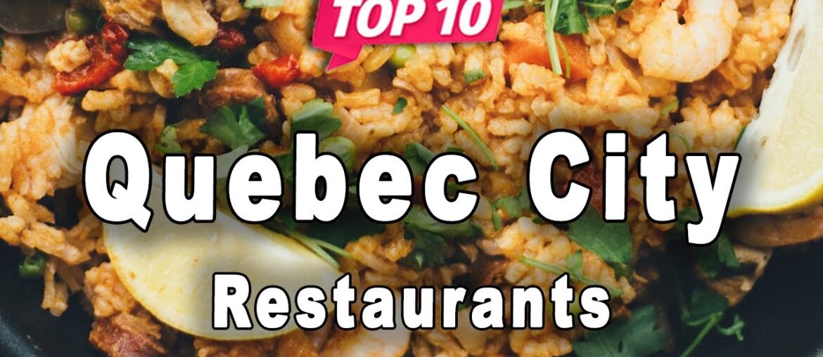 Top 10 Restaurants in Quebec City, Quebec | Canada – English Top 10 Restaurants in Quebec City, Quebec | Canada - English