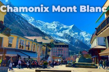 Chamonix Mont Blanc French Alps | Walking tour 4K