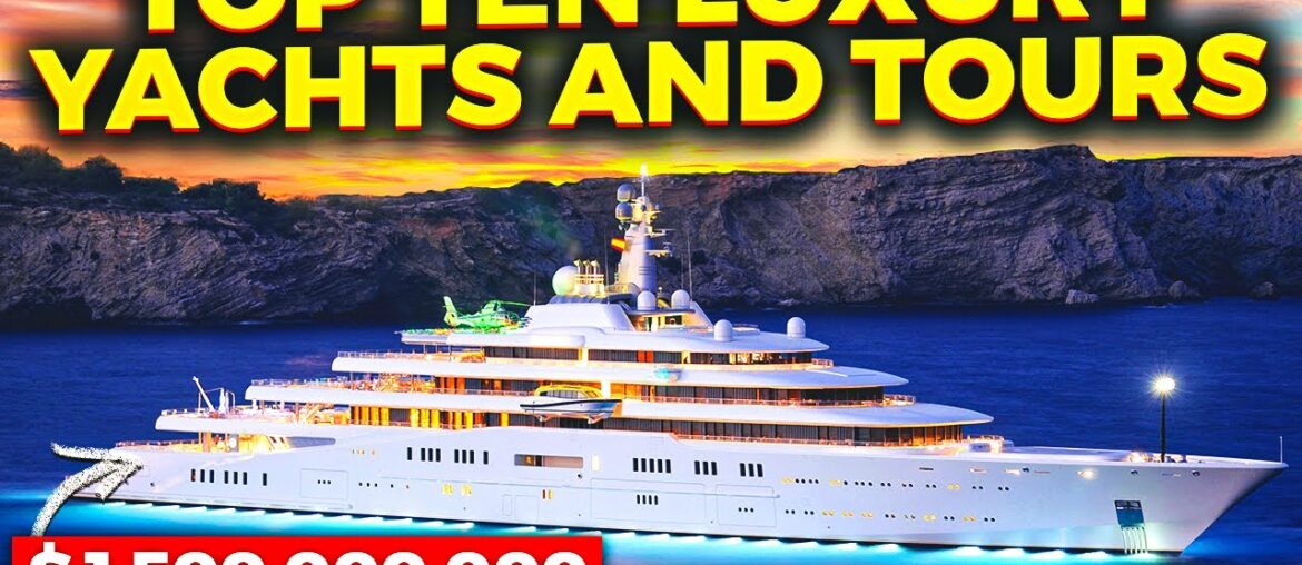 10 Yacht Tours to Take Your Wealth to the Seven Seas! 10 Yacht Tours to Take Your Wealth to the Seven Seas!
