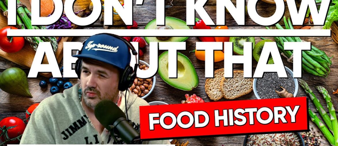 Food History | I Don't Know About That with Jim Jefferies #144