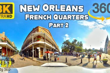New Orleans - French Quarters Part 2 - VR 360 8K Video
