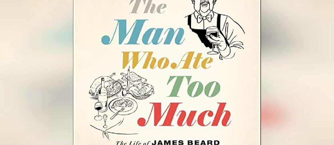 The Man Who Ate Too Much: The Life of James Beard | Audiobook Sample
