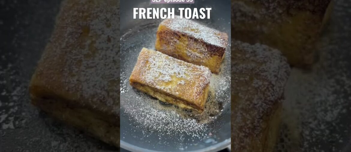 FRENCH TOAST| SEP RECIPE VIDEO EPISODE 33| #recipe #bakingschool #pastrychef #breadrecipe #toast