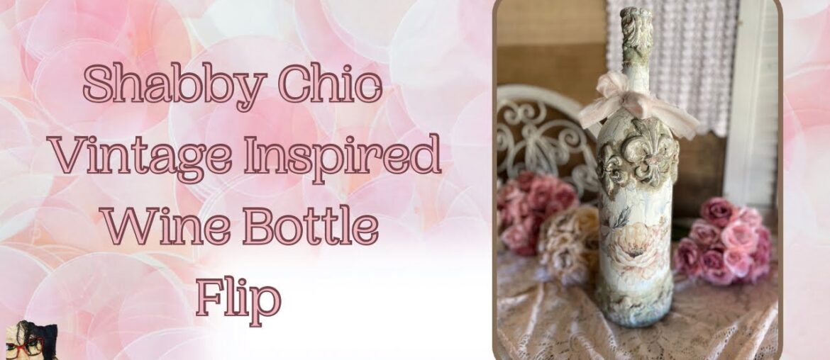 Shabby Chic Wine Bottle Flip Trash to Treasure