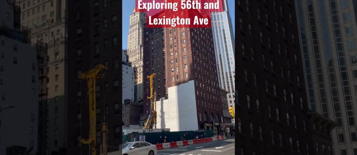 "Exploring the Heart of Manhattan: East 56th Street and Lexington Avenue"| CITYHAULN