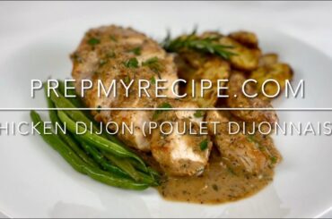 CHICKEN DIJON (POULET DIJONNAISE) - How to Make this Delicious Chicken Dijon!