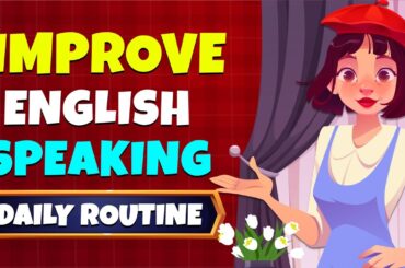 English Speaking Practice with Daily Routine Conversation - Improve English Skills Everyday