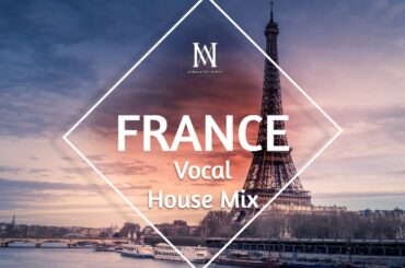 Deep Vocal House- France Best Views- Chill Hop, House Music, Mega Hits