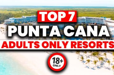 NEW | Top 7 BEST All Inclusive Resorts in PUNTA CANA (2023)