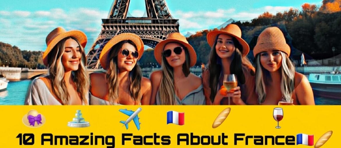 10 Amazing Facts About France
